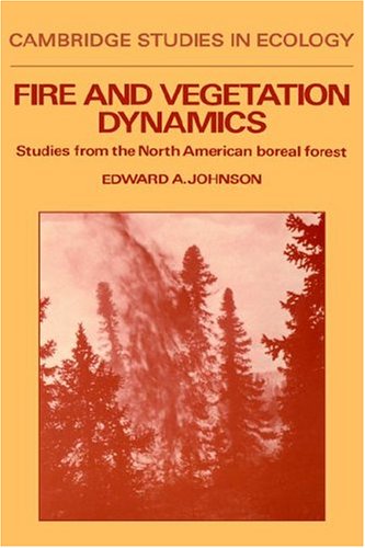 Fire and Vegetation Dynamics Studies from the North American Boreal Forest [Hardcover]