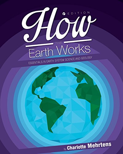 How The Earth Works Essentials In Earth System Science And Geology [Paperback]