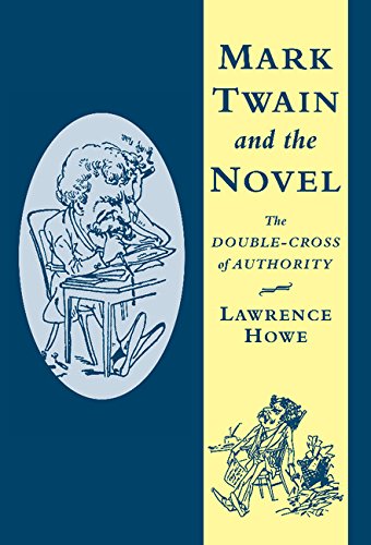 Mark Twain and the Novel The Double-Cross of Authority [Hardcover]