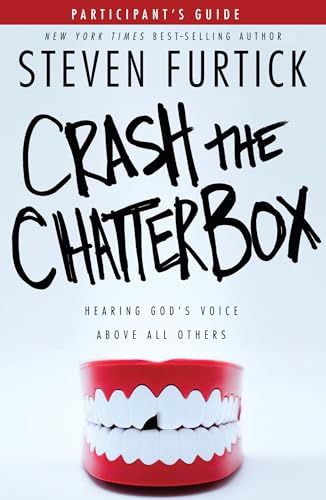 Crash the Chatterbox Participant's Guide Hearing God's Voice Above All Others [Paperback]