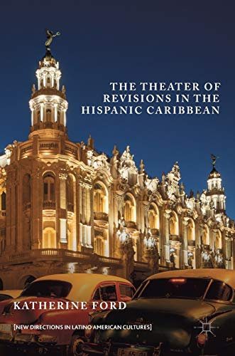 The Theater of Revisions in the Hispanic Caribbean [Hardcover]