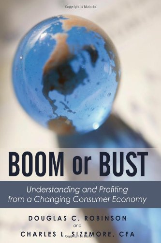 Boom Or Bust Understanding And Profiting From A Changing Consumer Economy [Paperback]