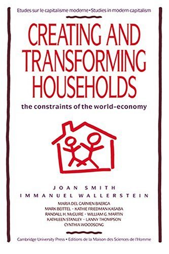 Creating and Transforming Households The Constraints of the World-Economy [Paperback]