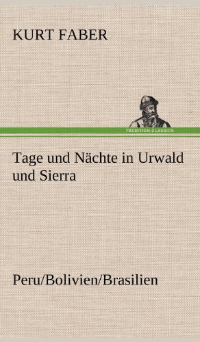 Tage und Nchte in Urwald und Sierr [Hardcover]
