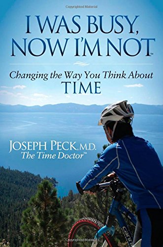 I Was Busy Now I'm Not Changing the Way You Think About Time [Paperback]