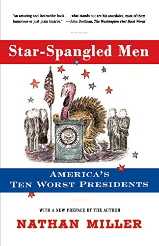 Star-Spangled Men America&39s Ten Worst Presidents [Paperback]