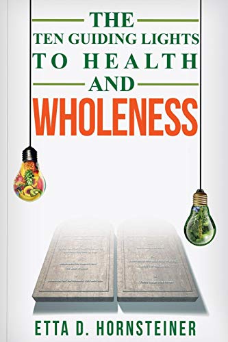 Ten Guiding Lights To Health And Wholeness [Paperback]