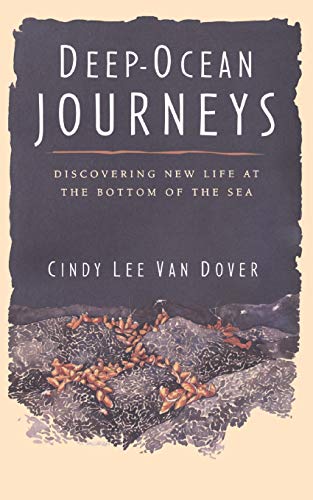 Deep Ocean Journeys Discovering New Life At The Bottom Of The Sea [Paperback]