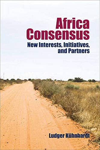 Africa Consensus New Interests, Initiatives, And Partners [Paperback]