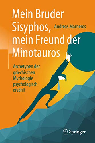 Mein Bruder Sisyphos, mein Freund der Minotauros Archetypen der griechischen My [Hardcover]