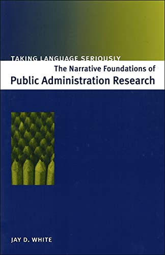 Taking Language Seriously The Narrative Foundations Of Public Administration Re [Paperback]