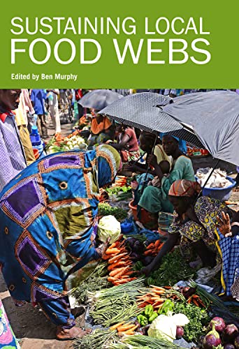 Sustaining Local Food Webs [Paperback]