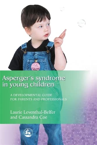 Asperger Syndrome in Young Children A Developmental Approach for Parents and Pr [Paperback]