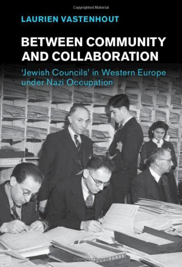 Between Community and Collaboration 'Jewish Councils' in Western Europe under N [Hardcover]