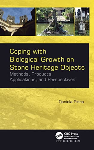 Coping with Biological Growth on Stone Heritage Objects Methods, Products, Appl [Hardcover]