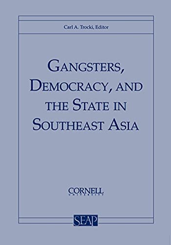 Gangsters, Democracy, And The State In Southeast Asia (southeast Asia Program Se [Paperback]