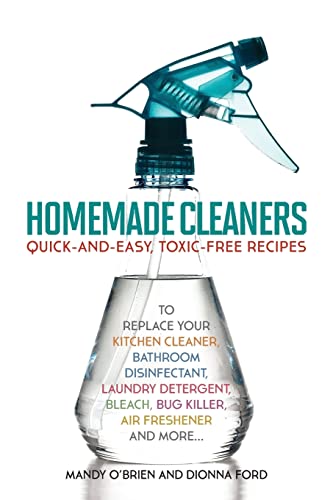 Homemade Cleaners Quick-and-Easy, Toxin-Free Recipes to Replace Your Kitchen Cl [Paperback]