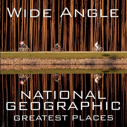 Wide Angle National Geographic Greatest Places [Hardcover]