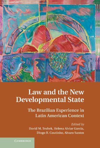 Law and the New Developmental State The Brazilian Experience in Latin American  [Hardcover]