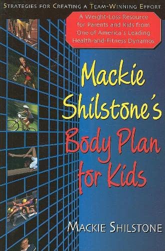 Mackie Shilstone's Body Plan for Kids Strategies for Creating a Team-Winning Ef [Hardcover]