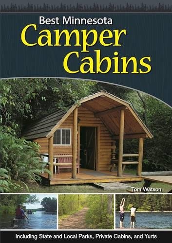 Best Minnesota Camper Cabins Roughing It in Comfort [Paperback]