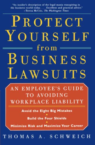 Protect Yourself from Business Lawsuits An Employee&39s Guide to Avoiding Wor [Paperback]