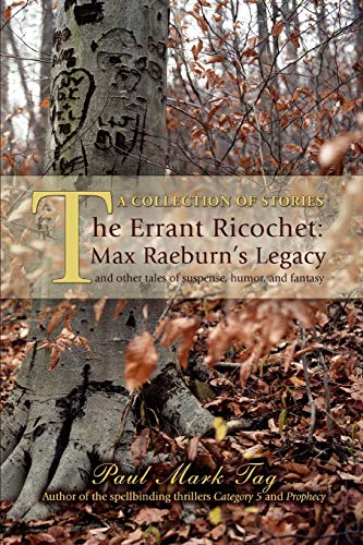 The Errant Ricochet Max Raeburn's Legacy And Other Tales Of Suspense, Humor, A [Paperback]