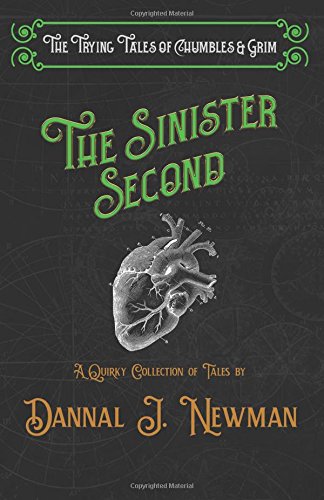 The Sinister Second A Quirky Collection Of Novelettes (the Trying Tales Of Chum [Paperback]