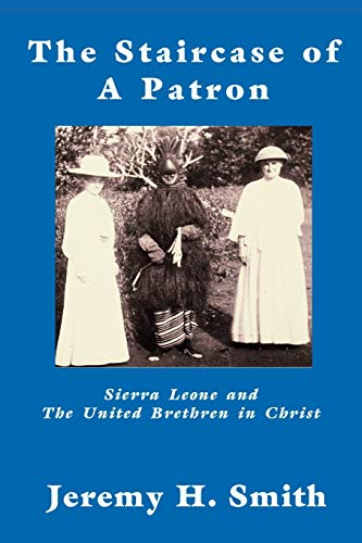 The Staircase Of A Patron Sierra Leone And The United Brethren In Christ (asbur [Paperback]