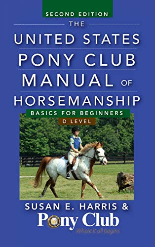 The United States Pony Club Manual of Horsemanship Basics for Beginners / D Lev [Hardcover]