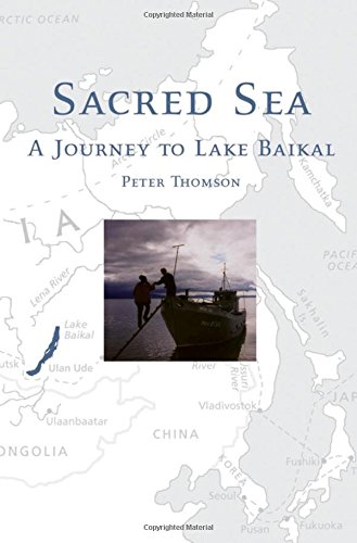 Sacred Sea A Journey to Lake Baikal [Hardcover]
