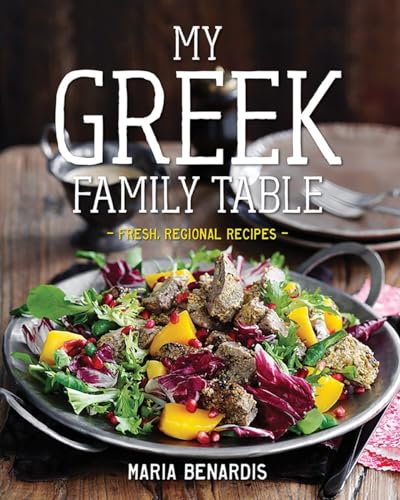 My Greek Family Table Fresh, Regional Recipes [Hardcover]
