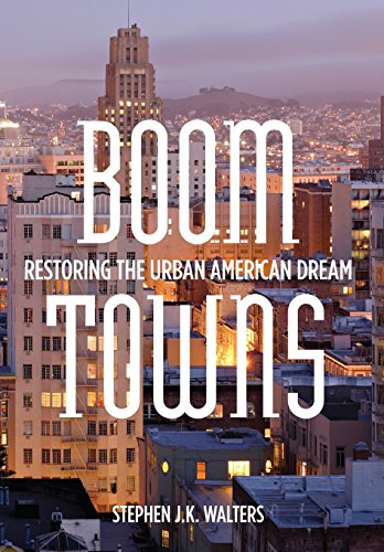 Boom Towns Restoring the Urban American Dream [Hardcover]