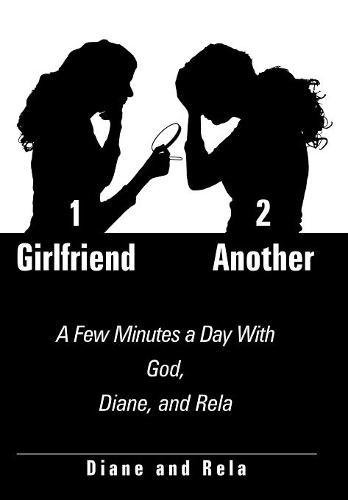 1 Girlfriend 2 Another A Few Minutes A Day With God, Diane, And Rela [Hardcover]