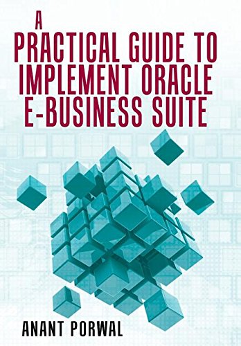 A Practical Guide To Implement Oracle E-Business Suite [Hardcover]