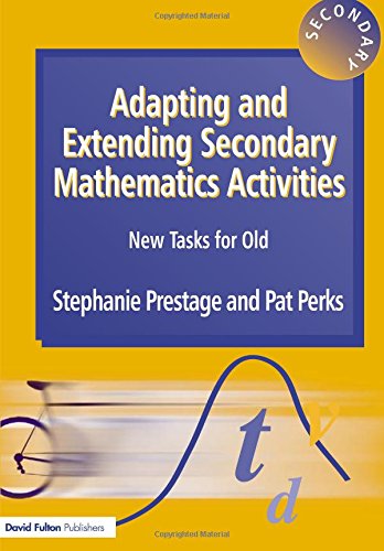 Adapting and Extending Secondary Mathematics Activities New Tasks FOr Old [Paperback]