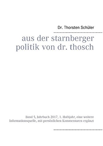 Aus der Starnberger Politik Von Dr. Thosch [Paperback]