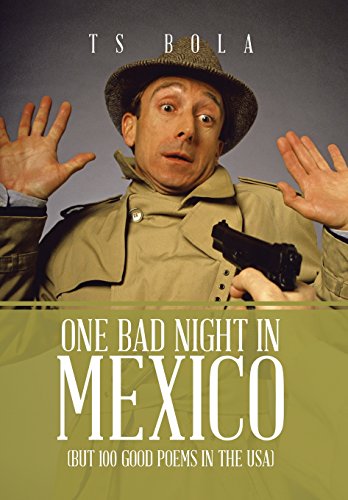 One Bad Night in Mexico  (but 100 Good Poems in the USA) [Hardcover]