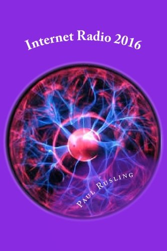 Internet Radio 2016 How To Build And Launch Your Own Online Radio Station [Paperback]