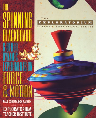 The Spinning Blackboard and Other Dynamic Experiments on Force and Motion [Paperback]