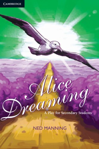 Alice Dreaming A Play for Secondary Students A Play for Secondary Students [Paperback]