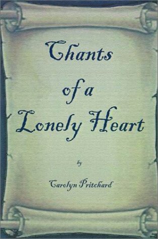Chants Of A Lonely Heart A Book Of Poems [Hardcover]