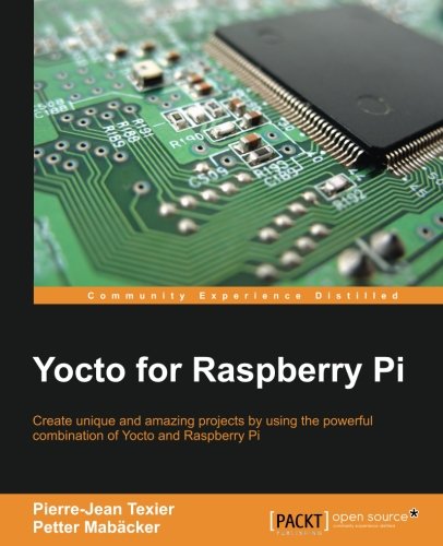 Yocto For Raspberry Pi [Paperback]