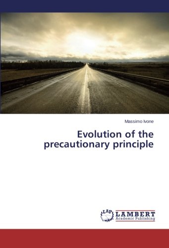 Evolution Of The Precautionary Principle [Paperback]