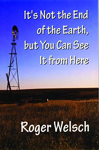 It's Not The End Of The Earth, But You Can See It From Here [Paperback]