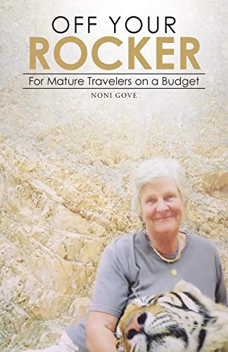 Off Your Rocker For Mature Travelers On A Budget [Paperback]