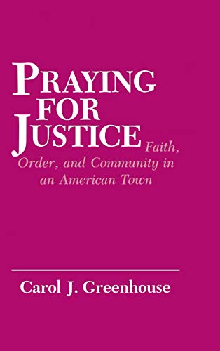Praying for Justice  Faith, Order and Community in an American Town [Hardcover]