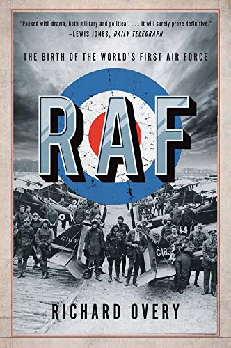 RAF The Birth of the World's First Air Force [Paperback]