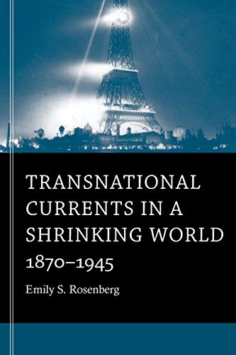 Transnational Currents in a Shrinking World 1870-1945 [Paperback]