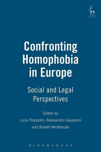 Confronting Homophobia in Europe Social and Legal Perspectives [Paperback]